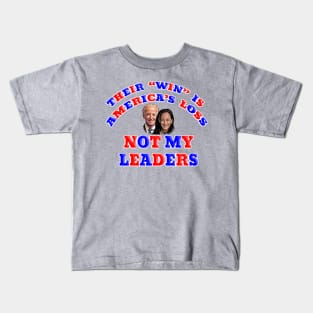 Anti Biden Harris Not My Leaders Kids T-Shirt